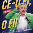 Ce-o fi, o fi! – Premieră cu Doru Octavian Dumitru
