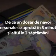 De ce un dosar de nevoi personale se aprobă în 5 minute și altul în 2 săptămâni