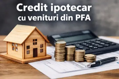 Cum pot constănțenii cu PFA să se pregătească pentru obținerea unui credit pentru locuință