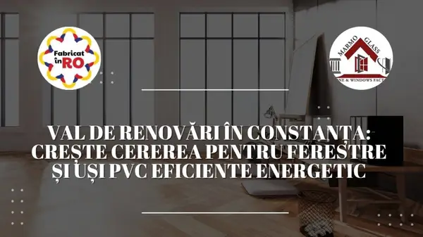 Val de renovări în Constanța: crește cererea pentru ferestre și uși PVC eficiente energetic